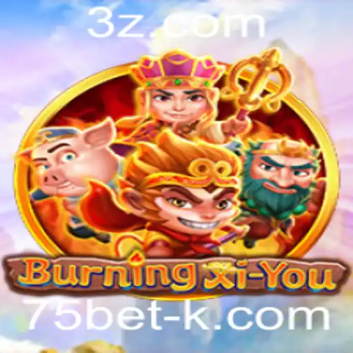 BurningXiYou: Descubra o Fascinante Mundo do Jogo com 75bet